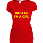 Женская удлиненная футболка Trust Me I`m A Girl